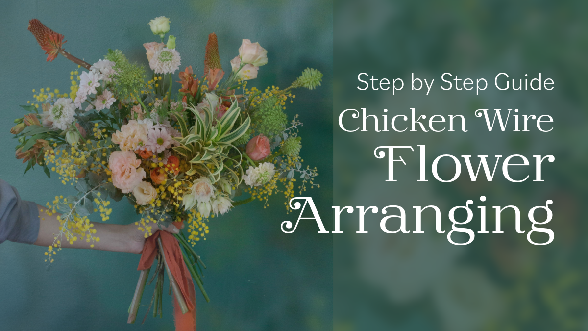 Step by Step Guide, Floral Chicken Wire Arranging